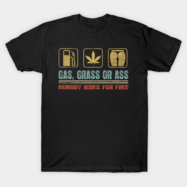 Vintage Gas, Grass or Ass T Shirt Funny Car Guy Shirt T-Shirt by Dailygrind